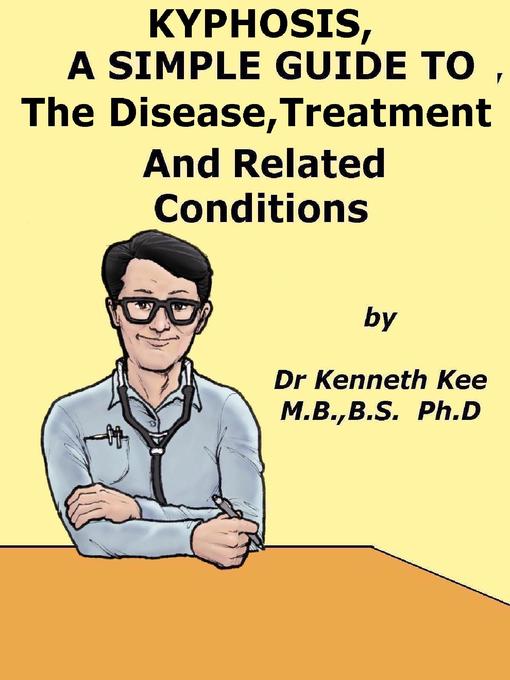 Upplýsingar um Kyphosis, a Simple Guide to the Disease, Treatment and Related Conditions eftir Kenneth Kee - Biðlisti